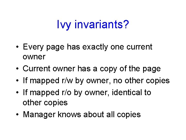 Ivy invariants? • Every page has exactly one current owner • Current owner has