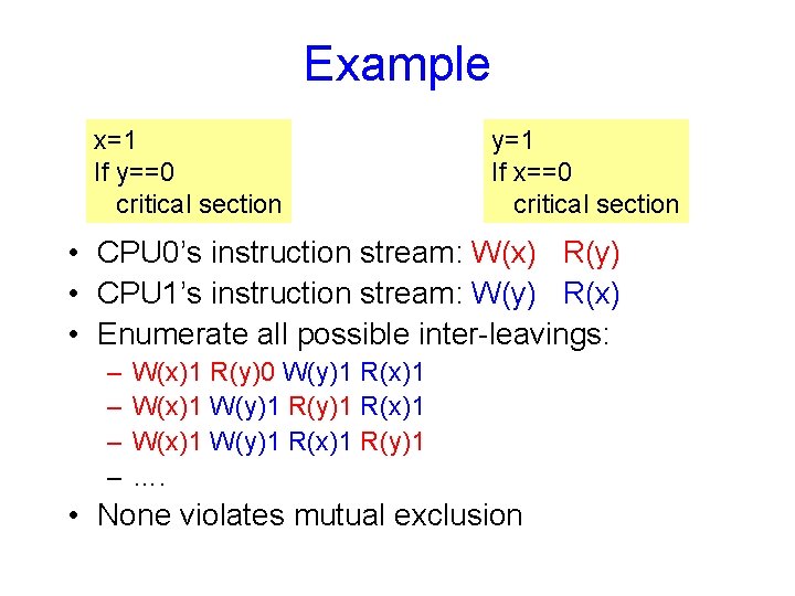 Example x=1 If y==0 critical section y=1 If x==0 critical section • CPU 0’s