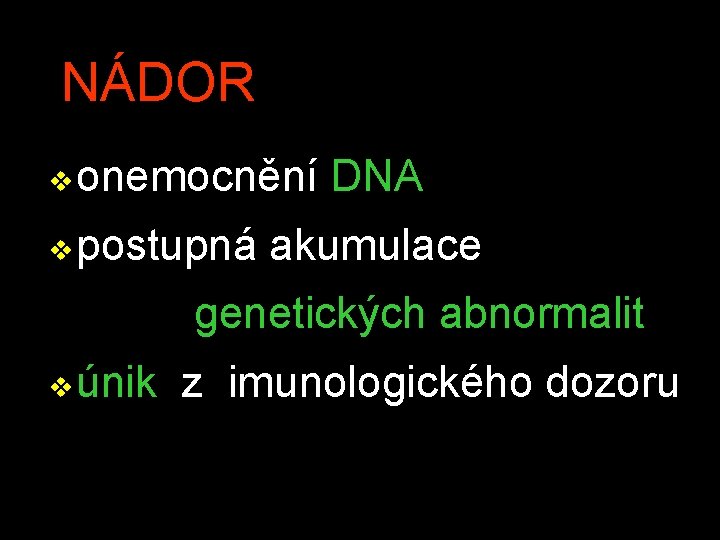 NÁDOR v onemocnění DNA v postupná akumulace genetických abnormalit v únik z imunologického dozoru