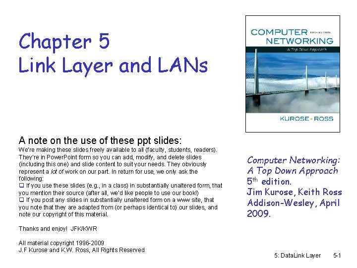 Chapter 5 Link Layer and LANs A note on the use of these ppt