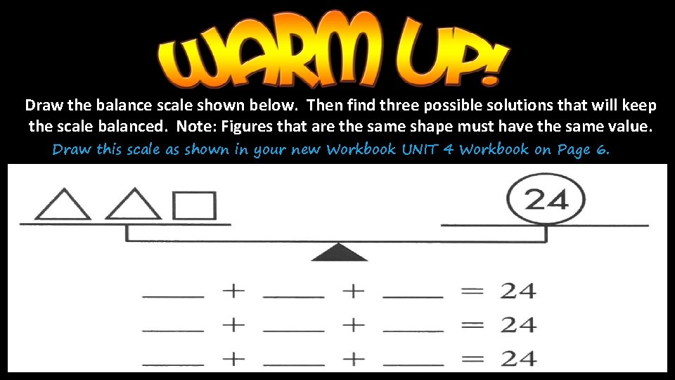 Draw the balance scale shown below. Then find three possible solutions that will keep