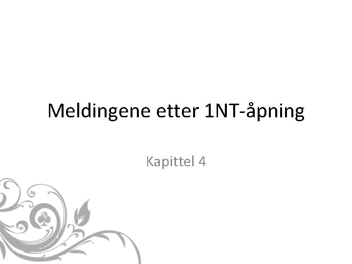Meldingene etter 1 NT-åpning Kapittel 4 