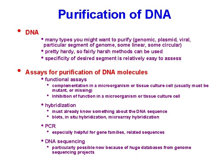 Purification of DNA • DNA • many types you might want to purify (genomic, Purification of DNA • DNA • many types you might want to purify (genomic,