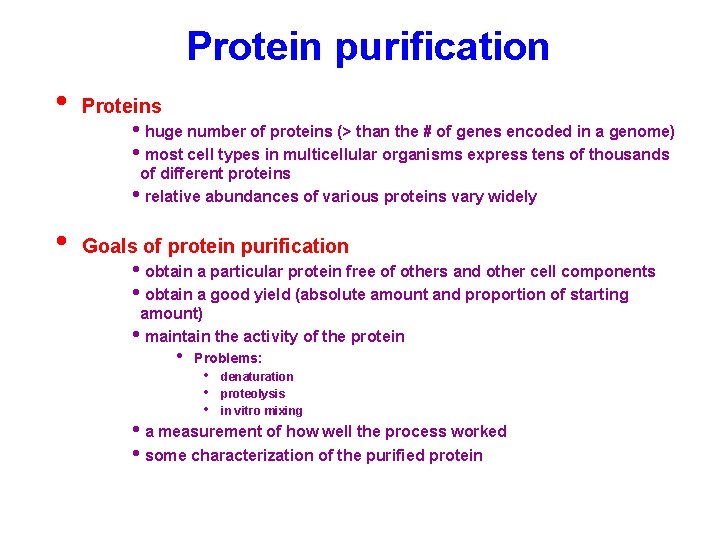 Protein purification • Proteins • huge number of proteins (> than the # of Protein purification • Proteins • huge number of proteins (> than the # of