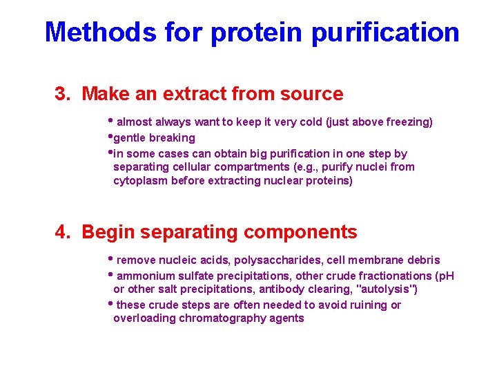 Methods for protein purification 3. Make an extract from source • almost always want Methods for protein purification 3. Make an extract from source • almost always want