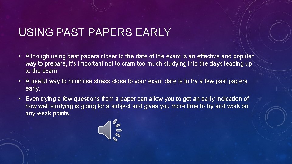 USING PAST PAPERS EARLY • Although using past papers closer to the date of