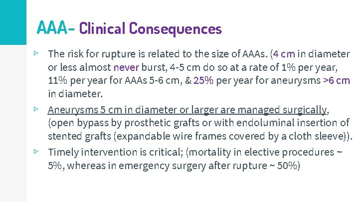 AAA- Clinical Consequences ▹ The risk for rupture is related to the size of