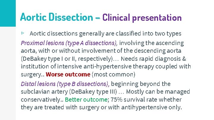 Aortic Dissection – Clinical presentation ▹ Aortic dissections generally are classified into two types