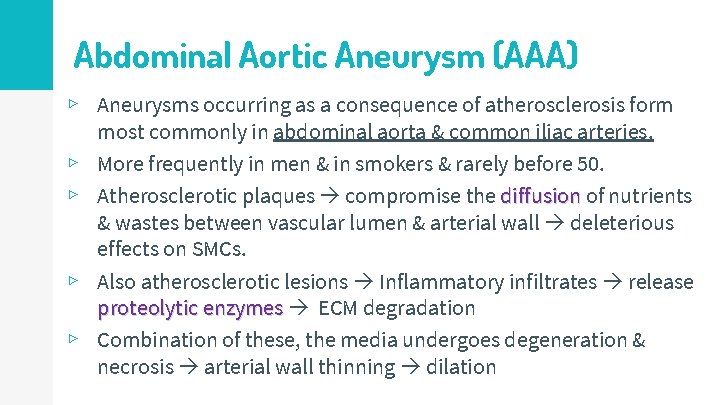 Abdominal Aortic Aneurysm (AAA) ▹ Aneurysms occurring as a consequence of atherosclerosis form ▹