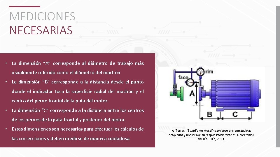 MEDICIONES NECESARIAS • La dimensión “A” corresponde al diámetro de trabajo más usualmente referido