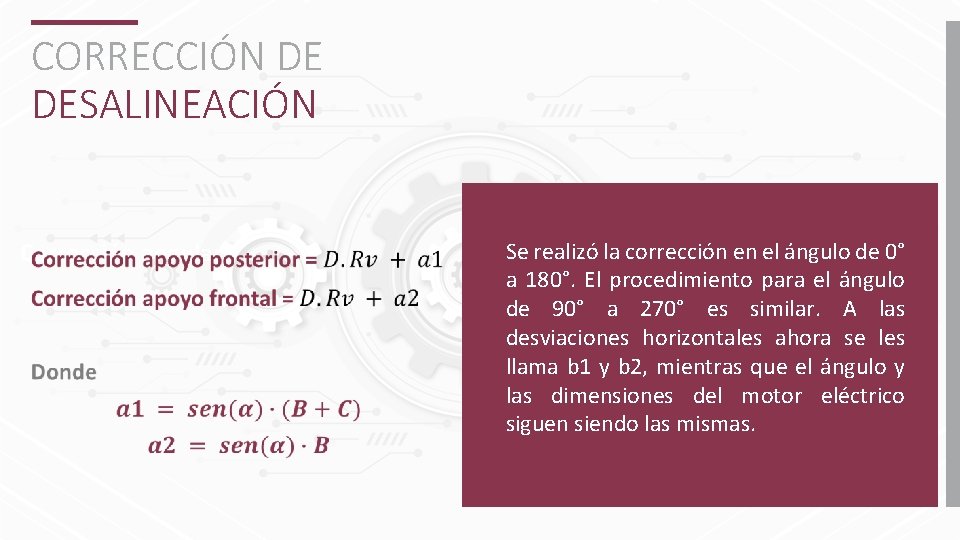 CORRECCIÓN DE DESALINEACIÓN Corrección angular Se realizó la corrección en el ángulo de 0°