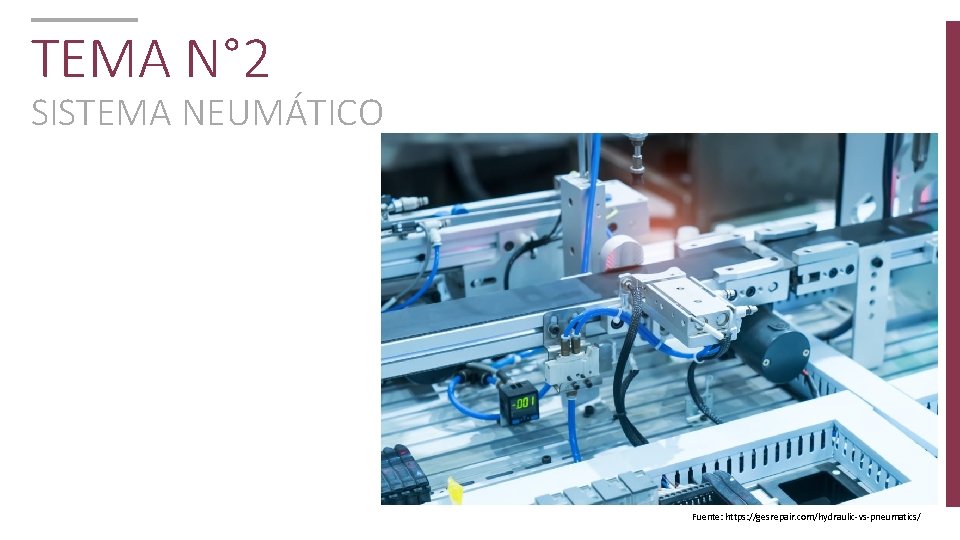 TEMA N° 2 SISTEMA NEUMÁTICO Fuente: https: //gesrepair. com/hydraulic-vs-pneumatics/ 