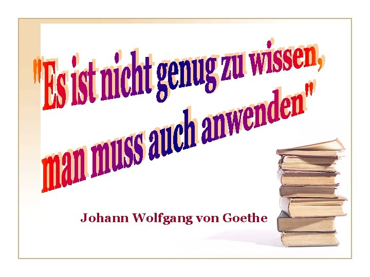 Johann Wolfgang von Goethe 