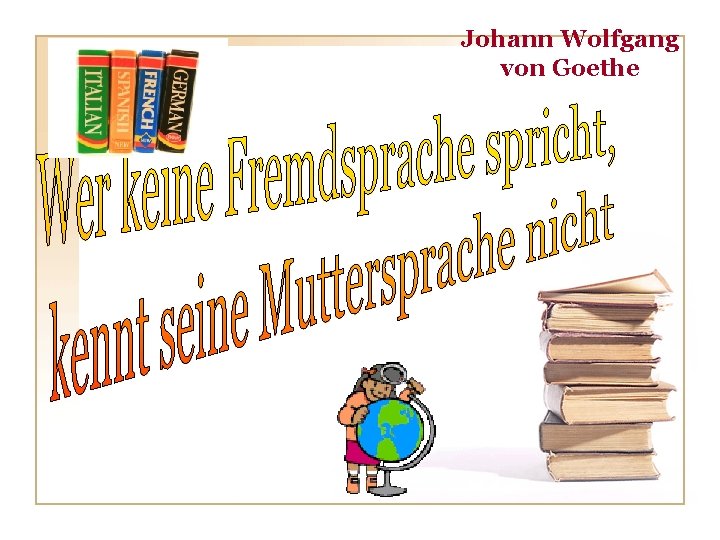 Johann Wolfgang von Goethe 