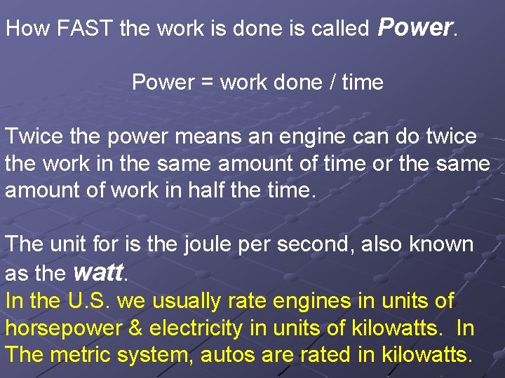 How FAST the work is done is called Power = work done / time