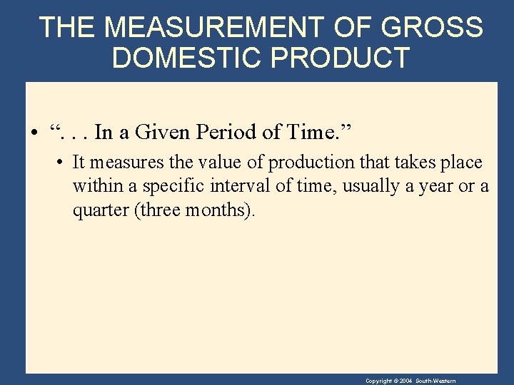 THE MEASUREMENT OF GROSS DOMESTIC PRODUCT • “. . . In a Given Period