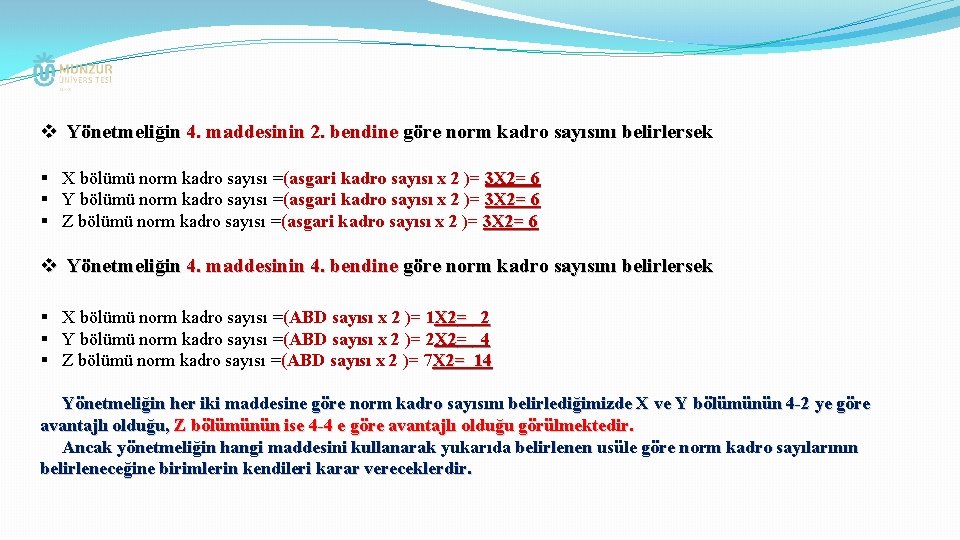 v Yönetmeliğin 4. maddesinin 2. bendine göre norm kadro sayısını belirlersek § X bölümü