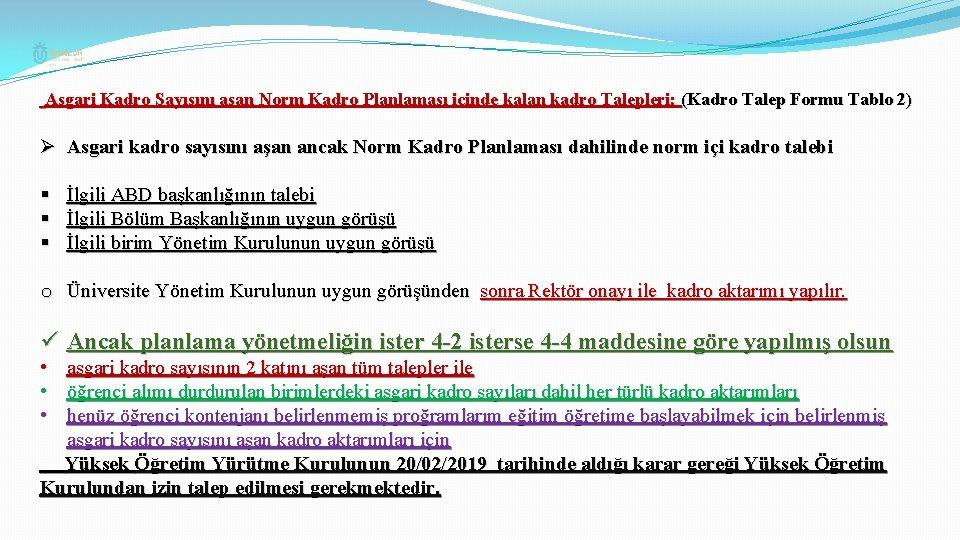 Asgari Kadro Sayısını aşan Norm Kadro Planlaması içinde kalan kadro Talepleri; (Kadro Talep Formu