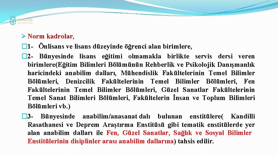 Ø Norm kadrolar, � 1 - Önlisans ve lisans düzeyinde öğrenci alan birimlere, �