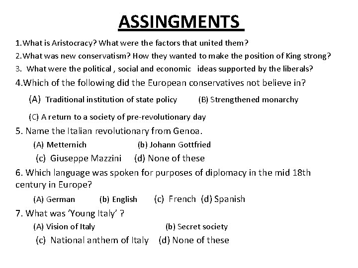 ASSINGMENTS 1. What is Aristocracy? What were the factors that united them? 2. What