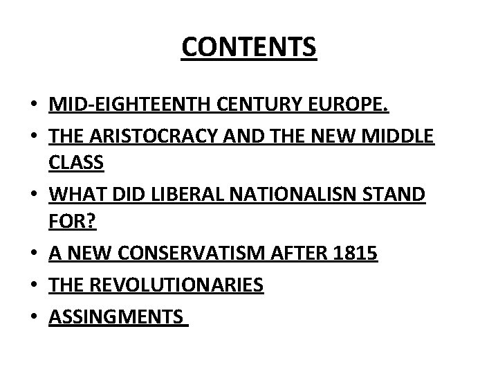 CONTENTS • MID-EIGHTEENTH CENTURY EUROPE. • THE ARISTOCRACY AND THE NEW MIDDLE CLASS •