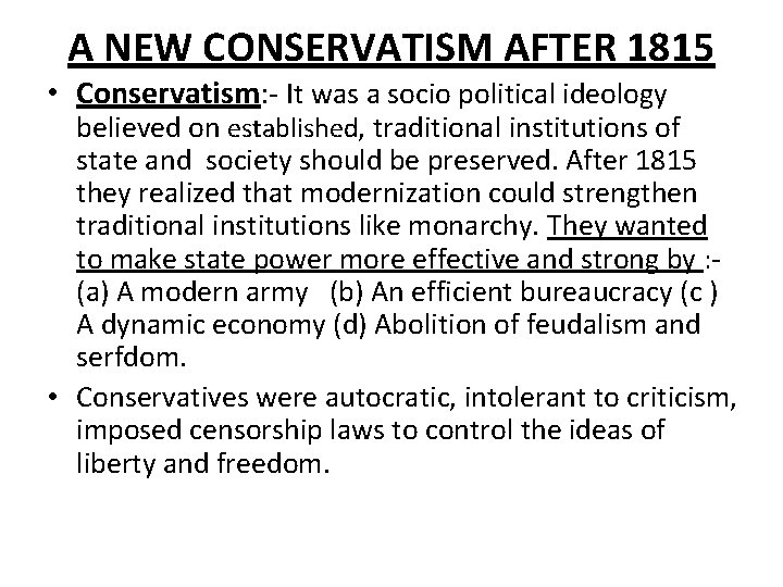 A NEW CONSERVATISM AFTER 1815 • Conservatism: - It was a socio political ideology