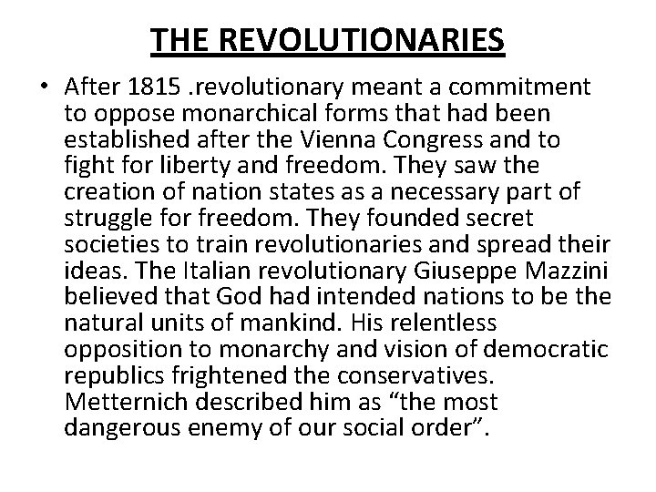 THE REVOLUTIONARIES • After 1815. revolutionary meant a commitment to oppose monarchical forms that