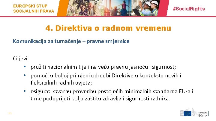 EUROPSKI STUP SOCIJALNIH PRAVA #Social. Rights 4. Direktiva o radnom vremenu Komunikacija za tumačenje