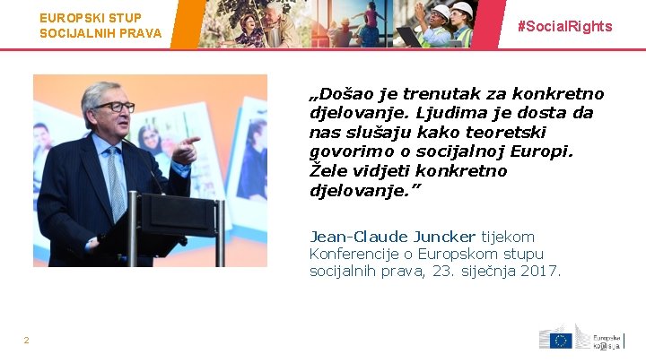 EUROPSKI STUP SOCIJALNIH PRAVA #Social. Rights „Došao je trenutak za konkretno djelovanje. Ljudima je