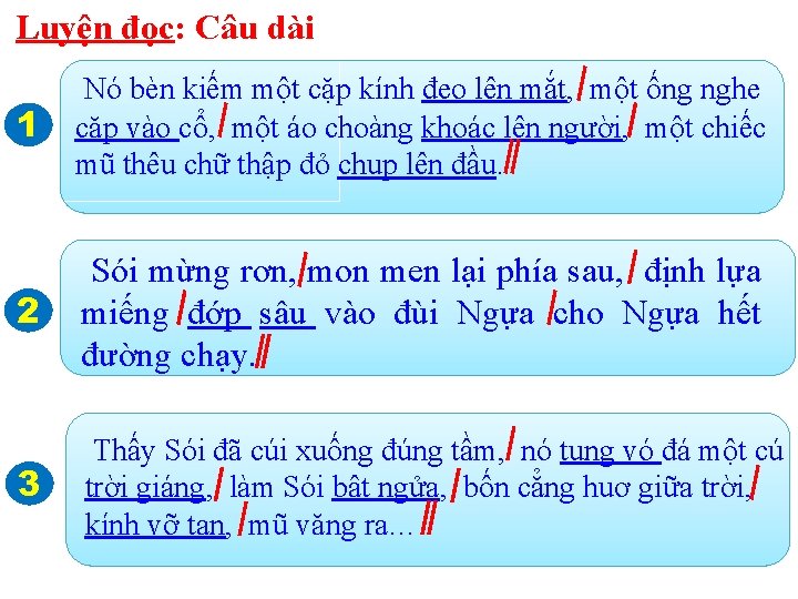 Luyện đọc: Câu dài 1 Nó bèn kiếm một cặp kính đeo lên mắt,