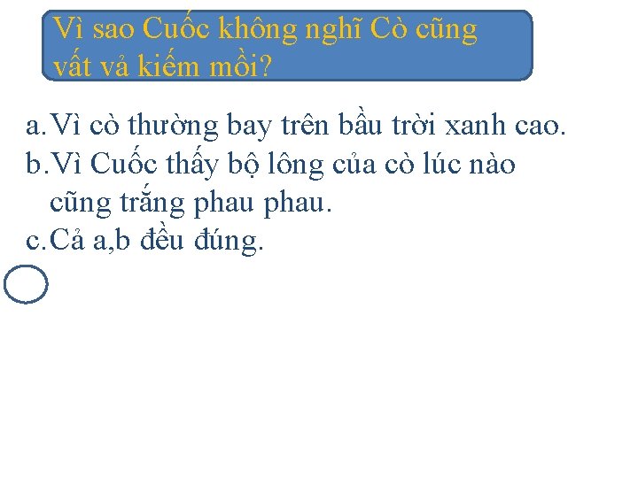 Vì sao Cuốc không nghĩ Cò cũng vất vả kiếm mồi? a. Vì cò