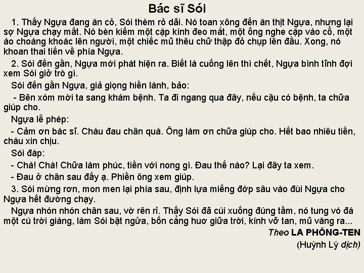 Bác sĩ Sói 1. Thấy Ngựa đang ăn cỏ, Sói thèm rỏ dãi. Nó