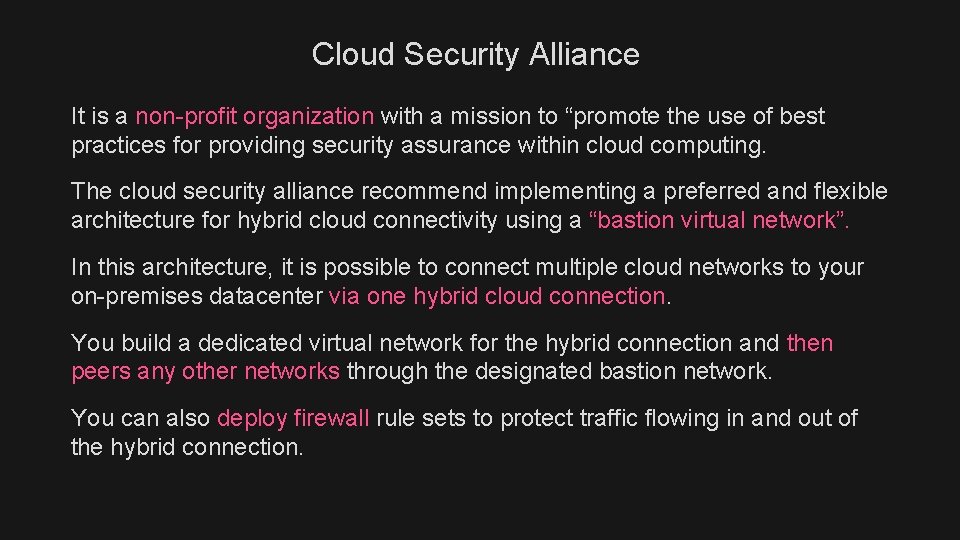 Cloud Security Alliance It is a non-profit organization with a mission to “promote the