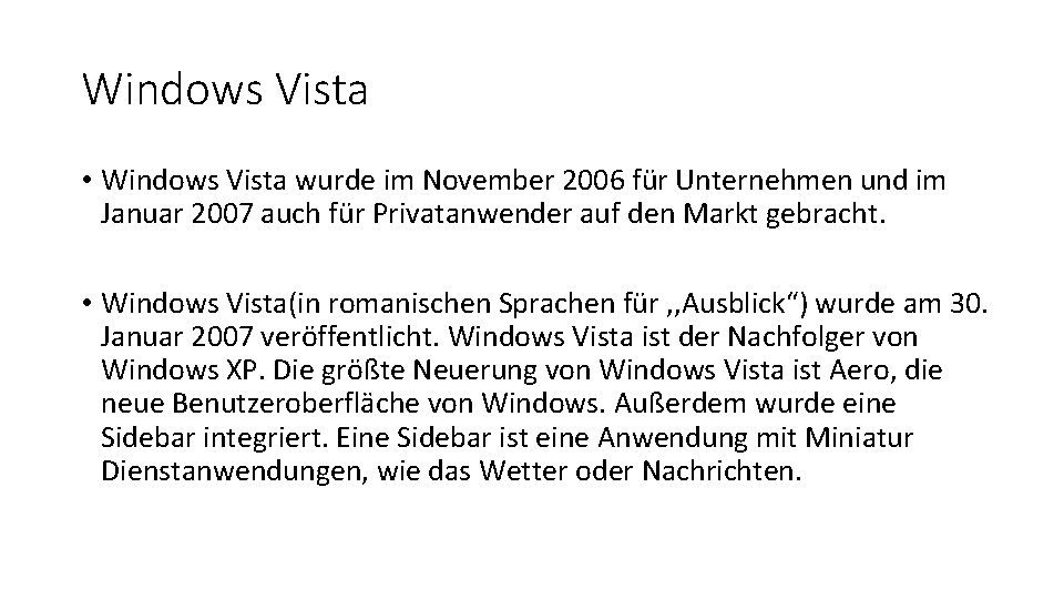 Windows Vista • Windows Vista wurde im November 2006 für Unternehmen und im Januar