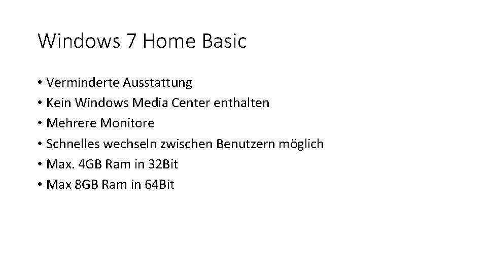 Windows 7 Home Basic • Verminderte Ausstattung • Kein Windows Media Center enthalten •