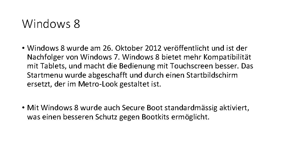 Windows 8 • Windows 8 wurde am 26. Oktober 2012 veröffentlicht und ist der