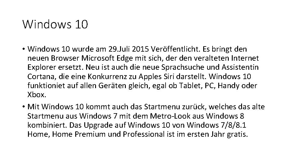 Windows 10 • Windows 10 wurde am 29. Juli 2015 Veröffentlicht. Es bringt den