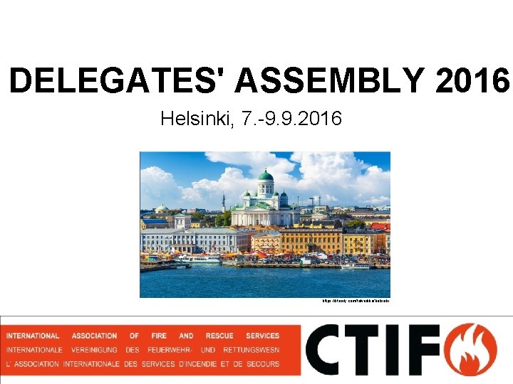 DELEGATES' ASSEMBLY 2016 Helsinki, 7. -9. 9. 2016 https: //storify. com/tolveikko/helsinki 