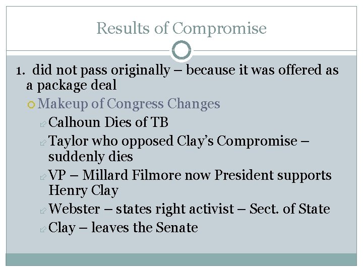 Results of Compromise 1. did not pass originally – because it was offered as