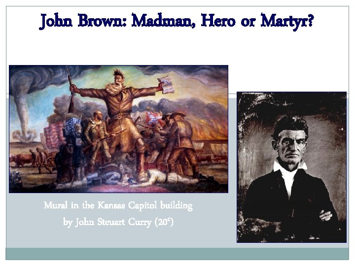 John Brown: Madman, Hero or Martyr? Mural in the Kansas Capitol building by John