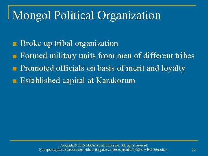 Mongol Political Organization n n Broke up tribal organization Formed military units from men