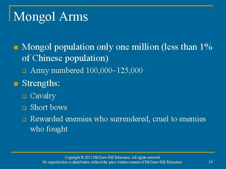 Mongol Arms n Mongol population only one million (less than 1% of Chinese population)