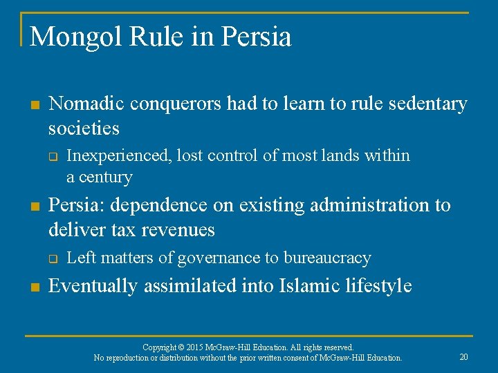 Mongol Rule in Persia n Nomadic conquerors had to learn to rule sedentary societies