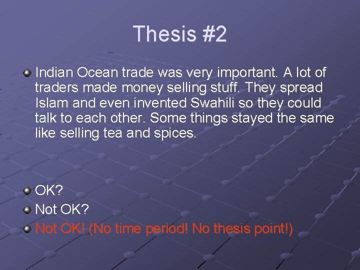 Thesis #2 Indian Ocean trade was very important. A lot of traders made money