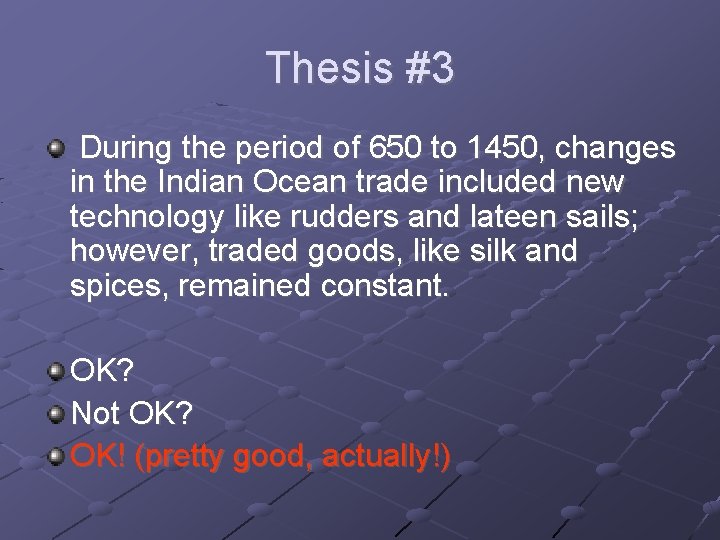Thesis #3 During the period of 650 to 1450, changes in the Indian Ocean