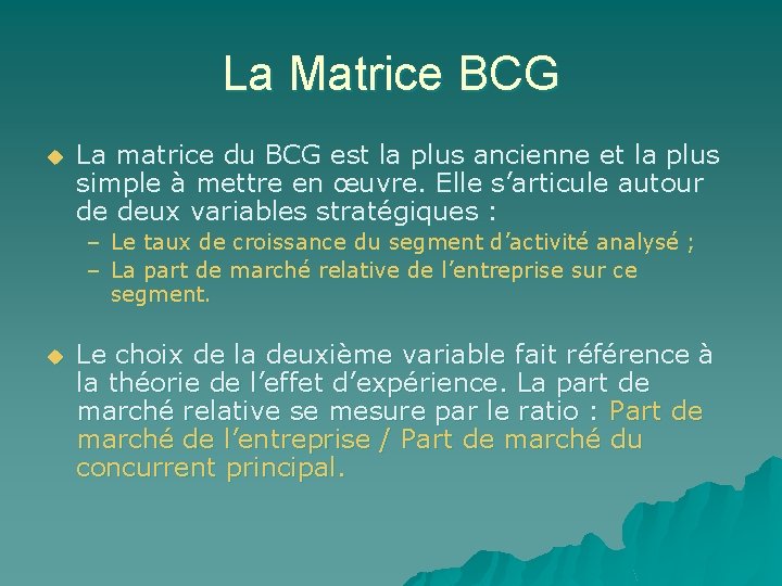 La Matrice BCG u La matrice du BCG est la plus ancienne et la