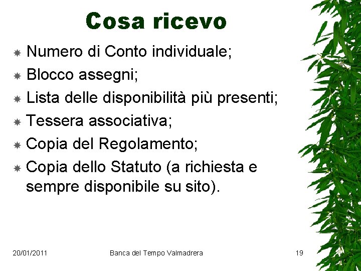 Cosa ricevo Numero di Conto individuale; Blocco assegni; Lista delle disponibilità più presenti; Tessera