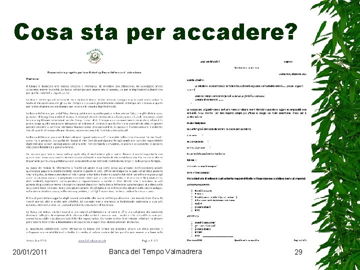 Cosa sta per accadere? 20/01/2011 Banca del Tempo Valmadrera 29 