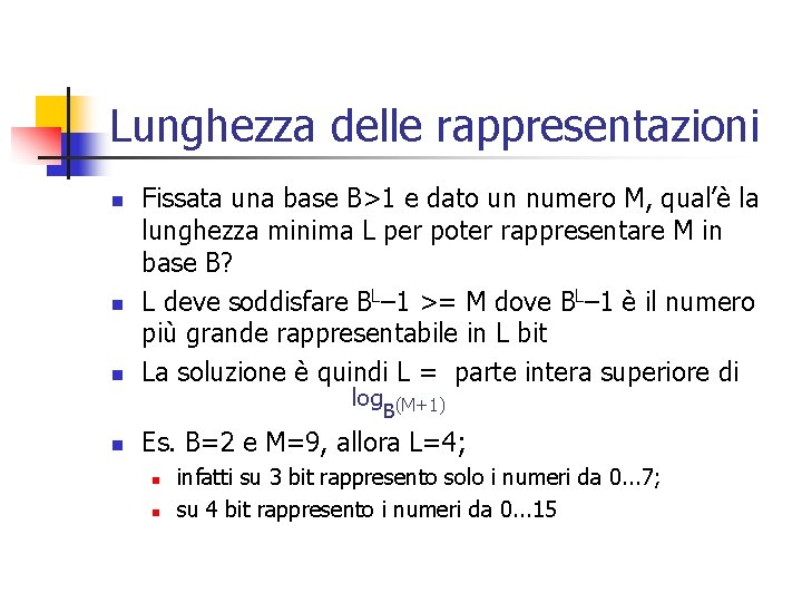 Lunghezza delle rappresentazioni n n Fissata una base B>1 e dato un numero M,