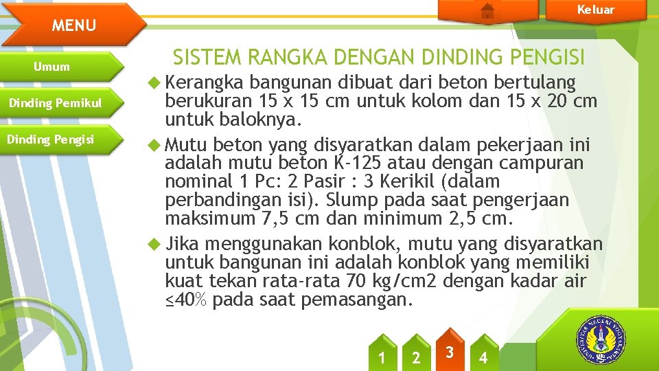 Keluar MENU Umum Dinding Pemikul Dinding Pengisi SISTEM RANGKA DENGAN DINDING PENGISI Kerangka bangunan